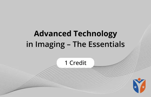 Advanced Technology in Imaging – The Essentials