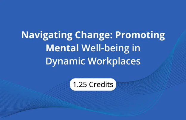 Navigating Change: Promoting Mental Well-being in Dynamic Workplaces