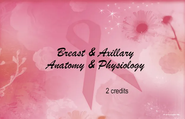 Breast & Axillary Anatomy & Physiology