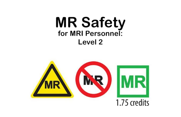 MR Safety for MRI Personnel: Level 2 